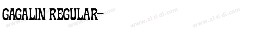 Gagalin regular字体转换 Gagalin regular字体转换